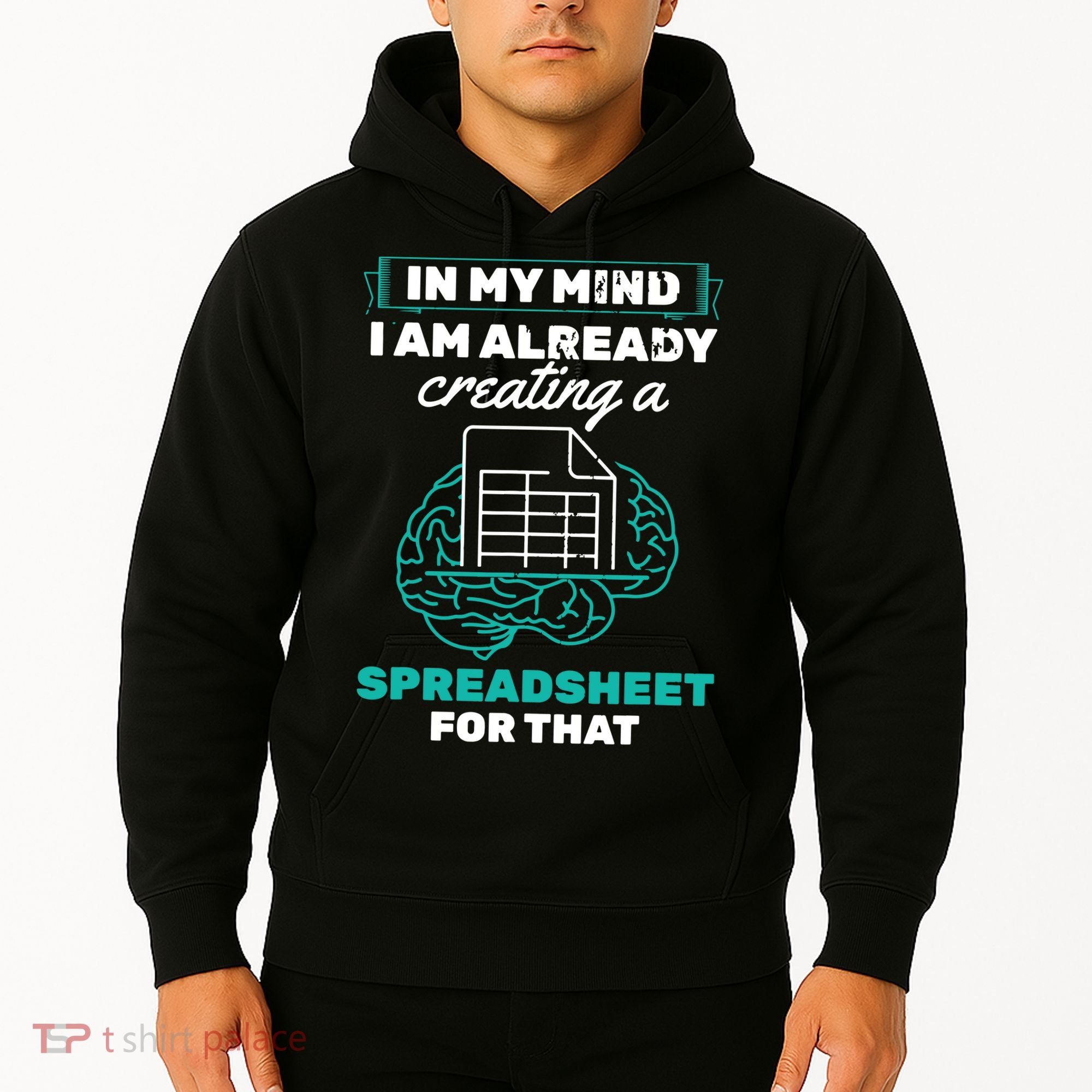 In My Mind Creating Spreadsheet Accountant Spreadsheet Hoodie