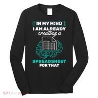 In My Mind Creating Spreadsheet Accountant Spreadsheet Long Sleeve Shirt thumb 0