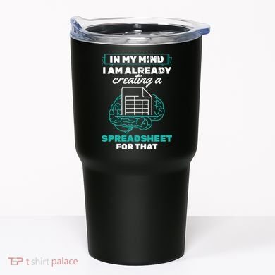 In My Mind Creating Spreadsheet Accountant Spreadsheet Tumbler