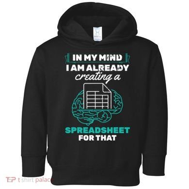 In My Mind Creating Spreadsheet Accountant Spreadsheet Toddler Hoodie