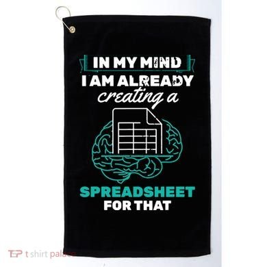In My Mind Creating Spreadsheet Accountant Spreadsheet Golf Towel