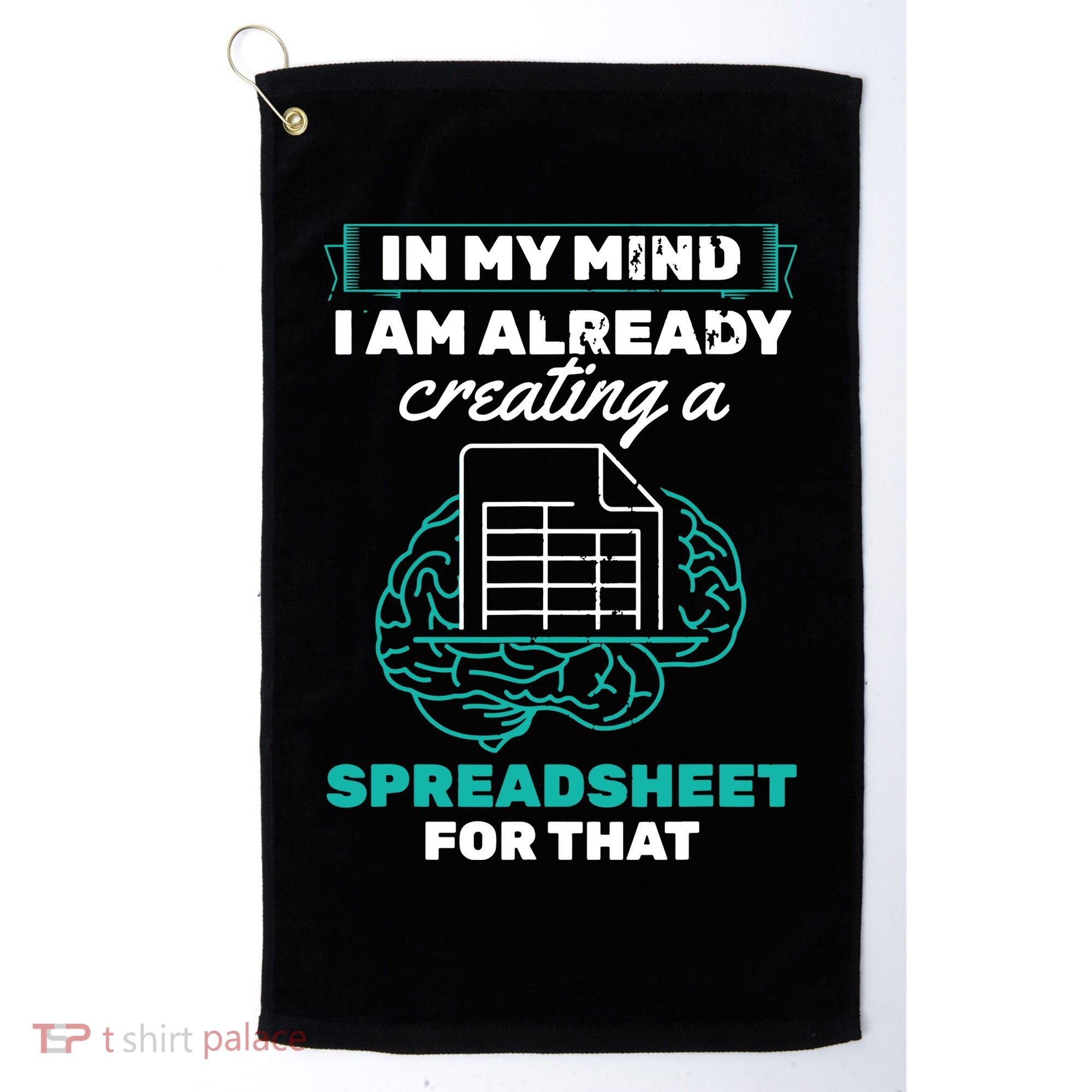 In My Mind Creating Spreadsheet Accountant Spreadsheet Golf Towel