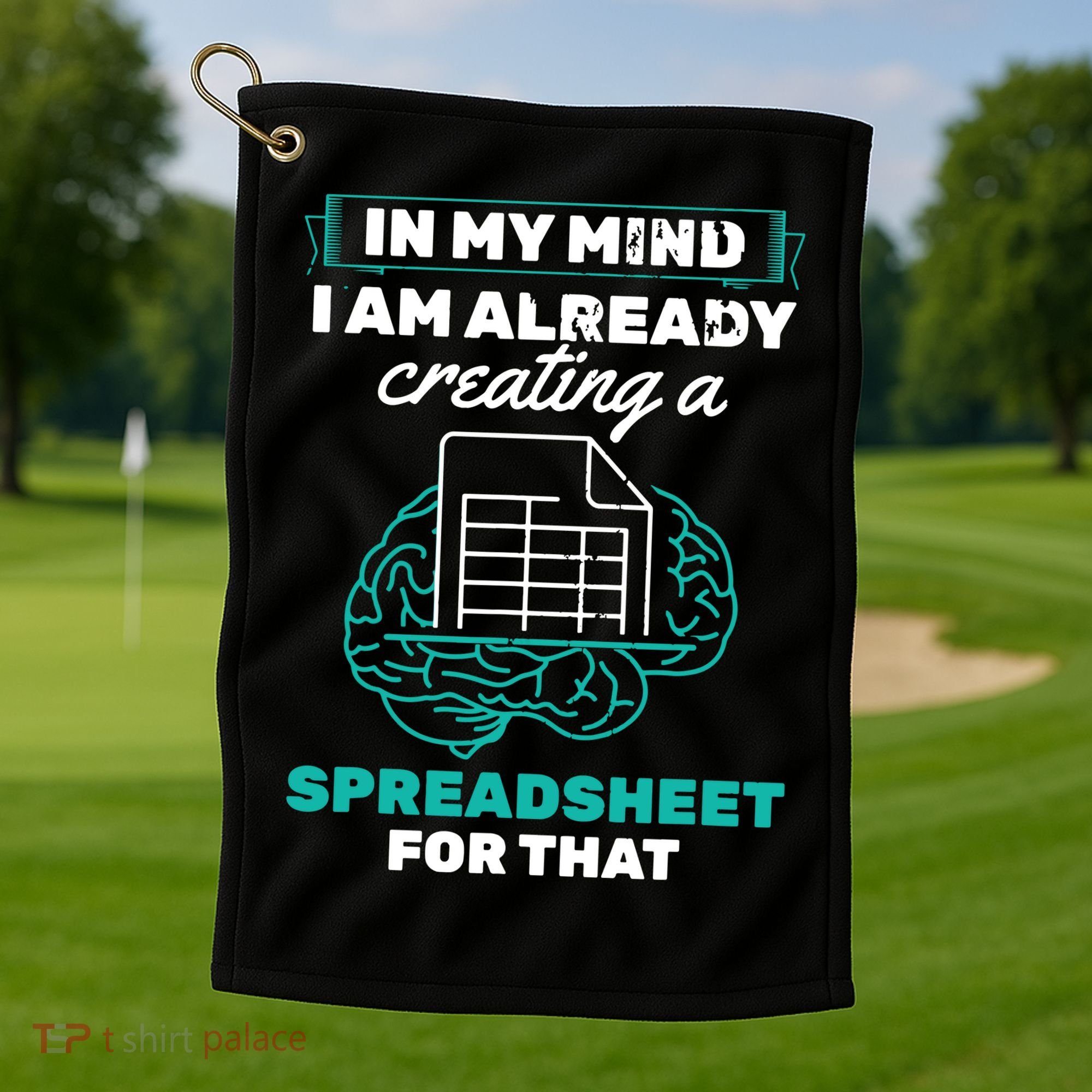 In My Mind Creating Spreadsheet Accountant Spreadsheet Golf Towel