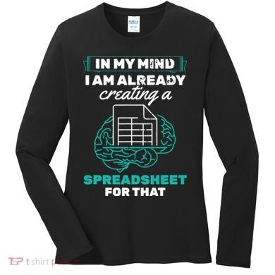 In My Mind Creating Spreadsheet Accountant Spreadsheet Women's Long Sleeve Shirt