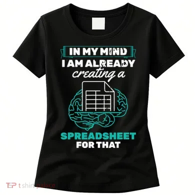 In My Mind Creating Spreadsheet Accountant Spreadsheet Women's T-Shirt