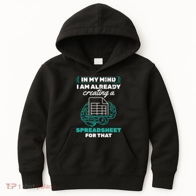 In My Mind Creating Spreadsheet Accountant Spreadsheet Kids Hoodie