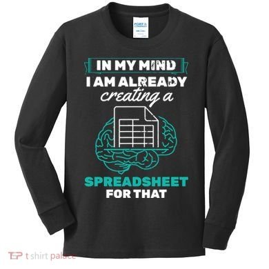 In My Mind Creating Spreadsheet Accountant Spreadsheet Kids Long Sleeve Shirt
