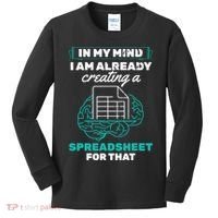 In My Mind Creating Spreadsheet Accountant Spreadsheet Kids Long Sleeve Shirt thumb 0