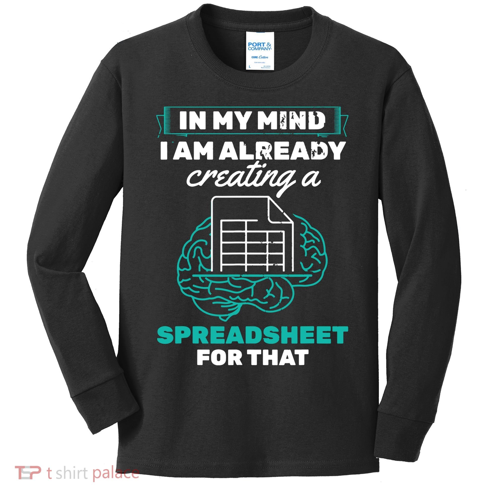 In My Mind Creating Spreadsheet Accountant Spreadsheet Kids Long Sleeve Shirt