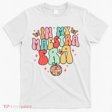 In My Maestra Era Spanish Teacher Back To School T-Shirt