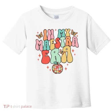 In My Maestra Era Spanish Teacher Back To School Toddler T-Shirt