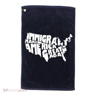 Immigrants Make America Great Again Golf Towel