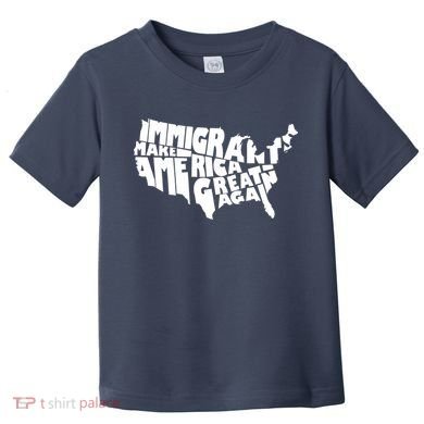 Immigrants Make America Great Again Toddler T-Shirt