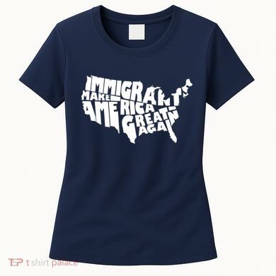 Immigrants Make America Great Again Women's T-Shirt