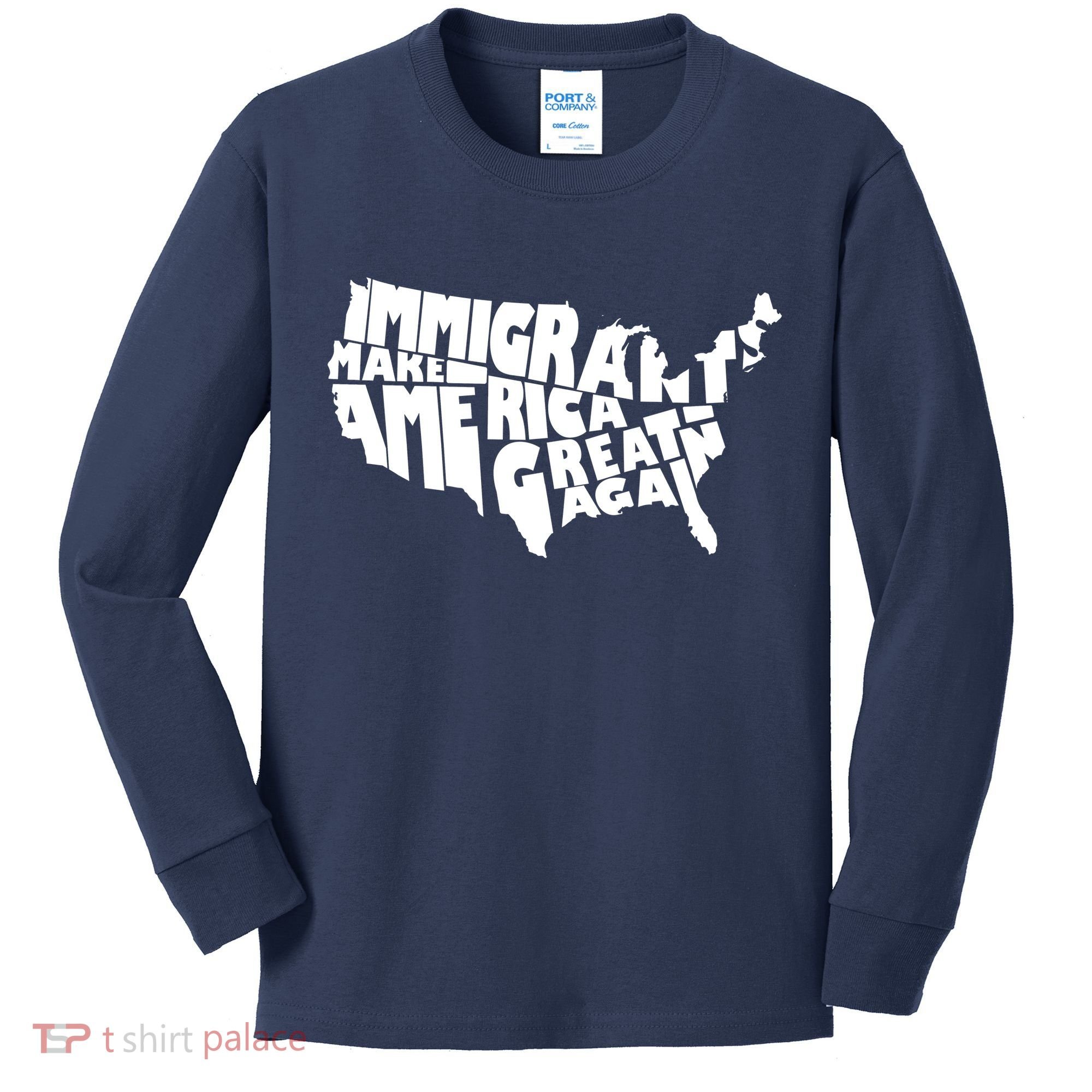 Immigrants Make America Great Again Kids Long Sleeve Shirt