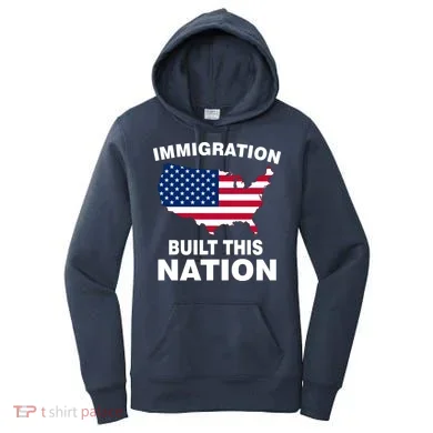 Immigration Built This Nation Women's Hoodie
