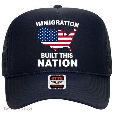 Immigration Built This Nation Hat