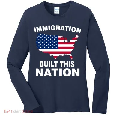 Immigration Built This Nation Women's Long Sleeve Shirt