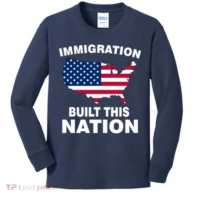 Immigration Built This Nation Kids Long Sleeve Shirt