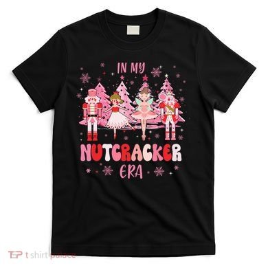 In My Nutcracker Era Christmas Nutcracker Ballet Festive T-Shirt