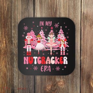In My Nutcracker Era Christmas Nutcracker Ballet Festive Coaster