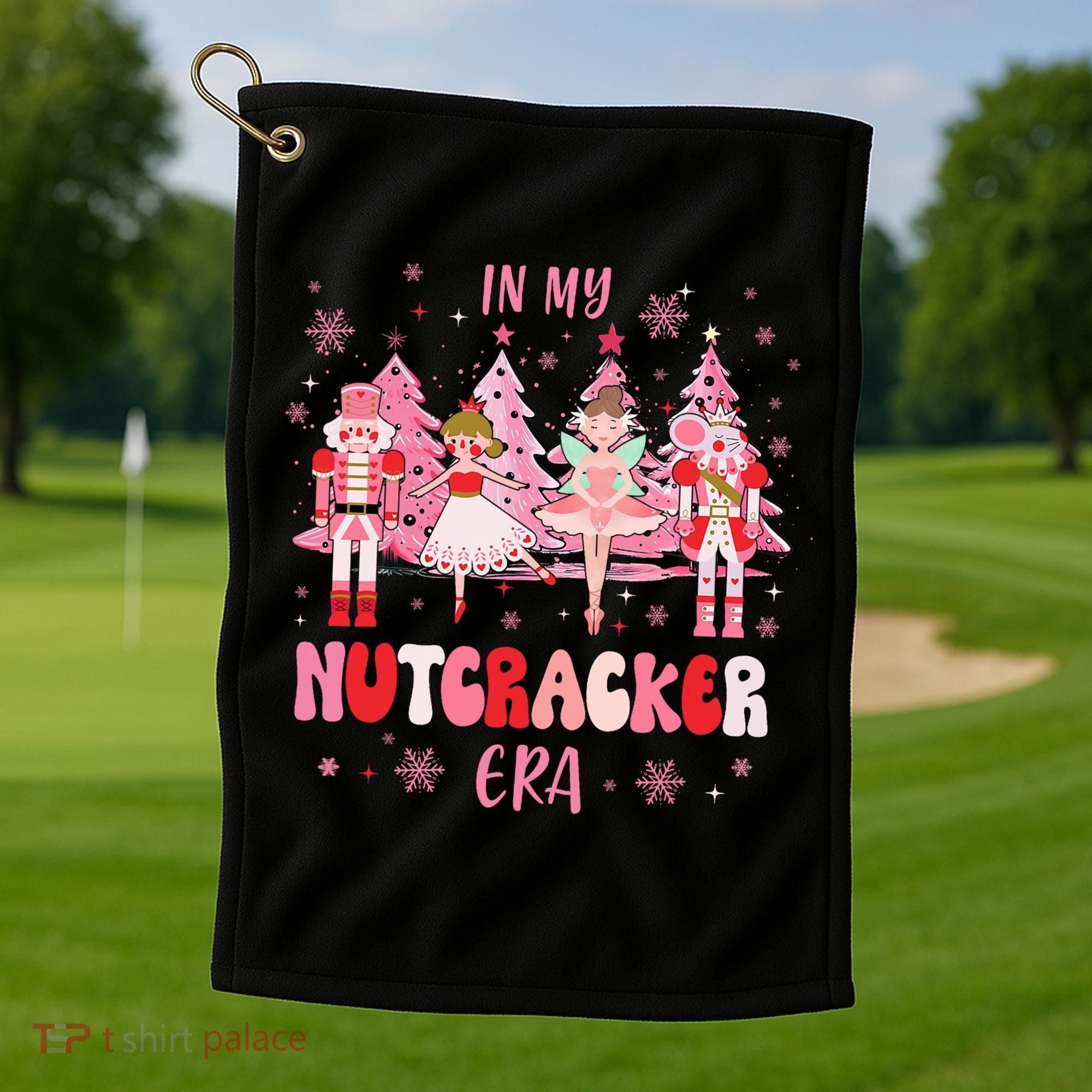 In My Nutcracker Era Christmas Nutcracker Ballet Festive Golf Towel