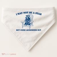 I May Not Be A Star Raccoon Meme – Funny Trash Panda Self-Deprecating USA-Made Doggie Bandana thumb 0