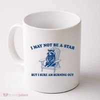 I May Not Be A Star Raccoon Meme – Funny Trash Panda Self-Deprecating Coffee Mug thumb 0