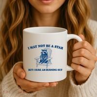I May Not Be A Star Raccoon Meme – Funny Trash Panda Self-Deprecating Coffee Mug thumb 3