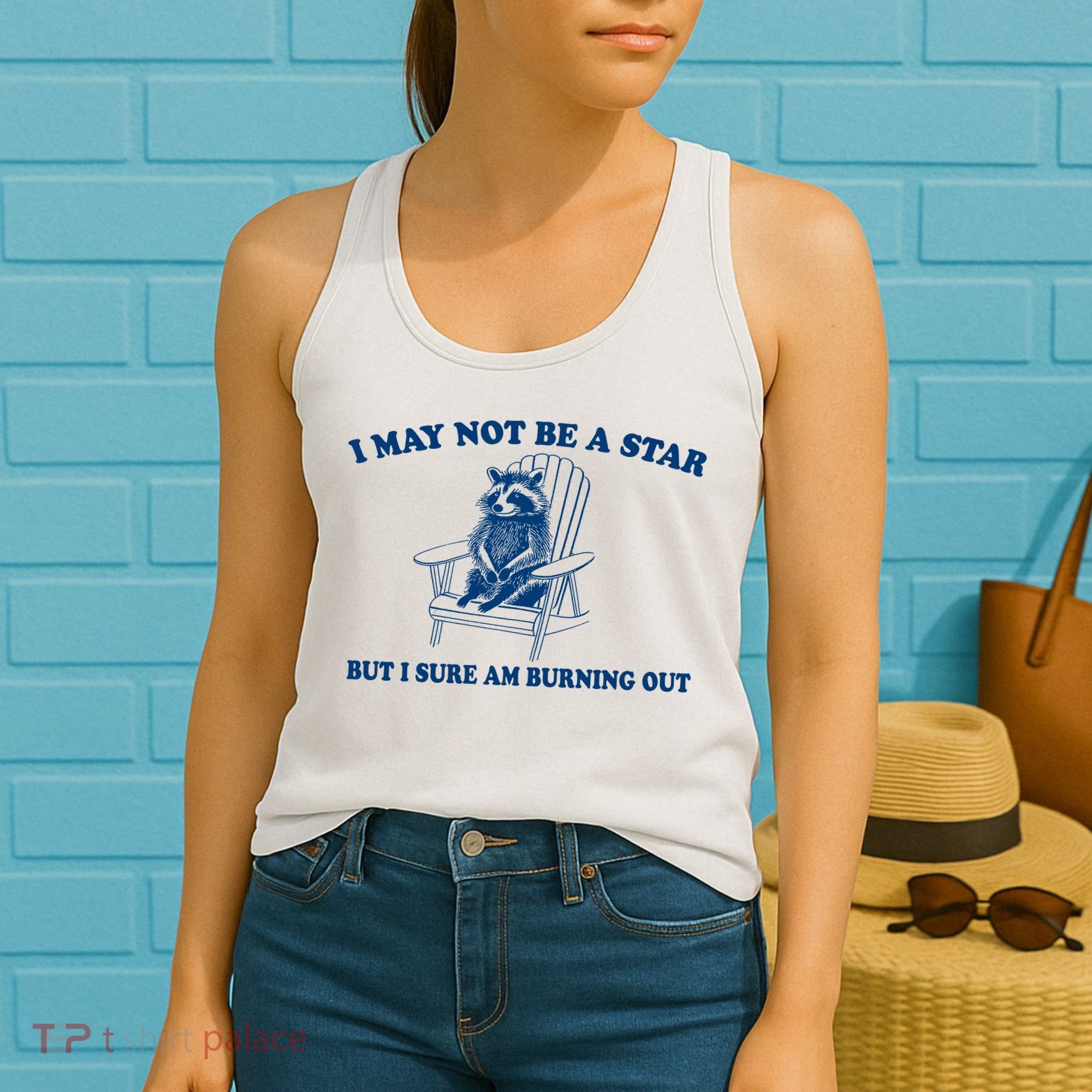 I May Not Be A Star Raccoon Meme – Funny Trash Panda Self-Deprecating Women's Tank Top