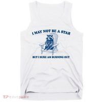 I May Not Be A Star Raccoon Meme – Funny Trash Panda Self-Deprecating Tank Top thumb 0