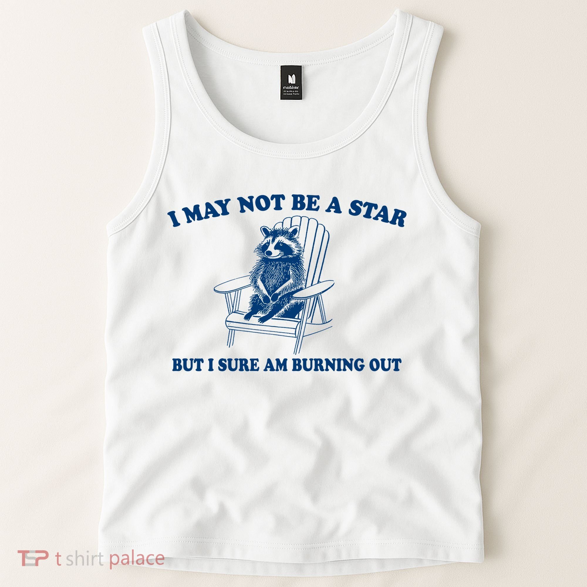 I May Not Be A Star Raccoon Meme – Funny Trash Panda Self-Deprecating Tank Top