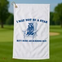 I May Not Be A Star Raccoon Meme – Funny Trash Panda Self-Deprecating Golf Towel thumb 1