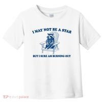 I May Not Be A Star Raccoon Meme – Funny Trash Panda Self-Deprecating Toddler T-Shirt thumb 0