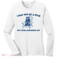 I May Not Be A Star Raccoon Meme – Funny Trash Panda Self-Deprecating Women's Long Sleeve Shirt thumb 0