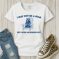 I May Not Be A Star Raccoon Meme – Funny Trash Panda Self-Deprecating Women's T-Shirt thumb 3