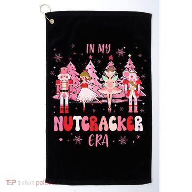 In My Nutcracker Era Christmas Nutcracker Ballet Festive Golf Towel