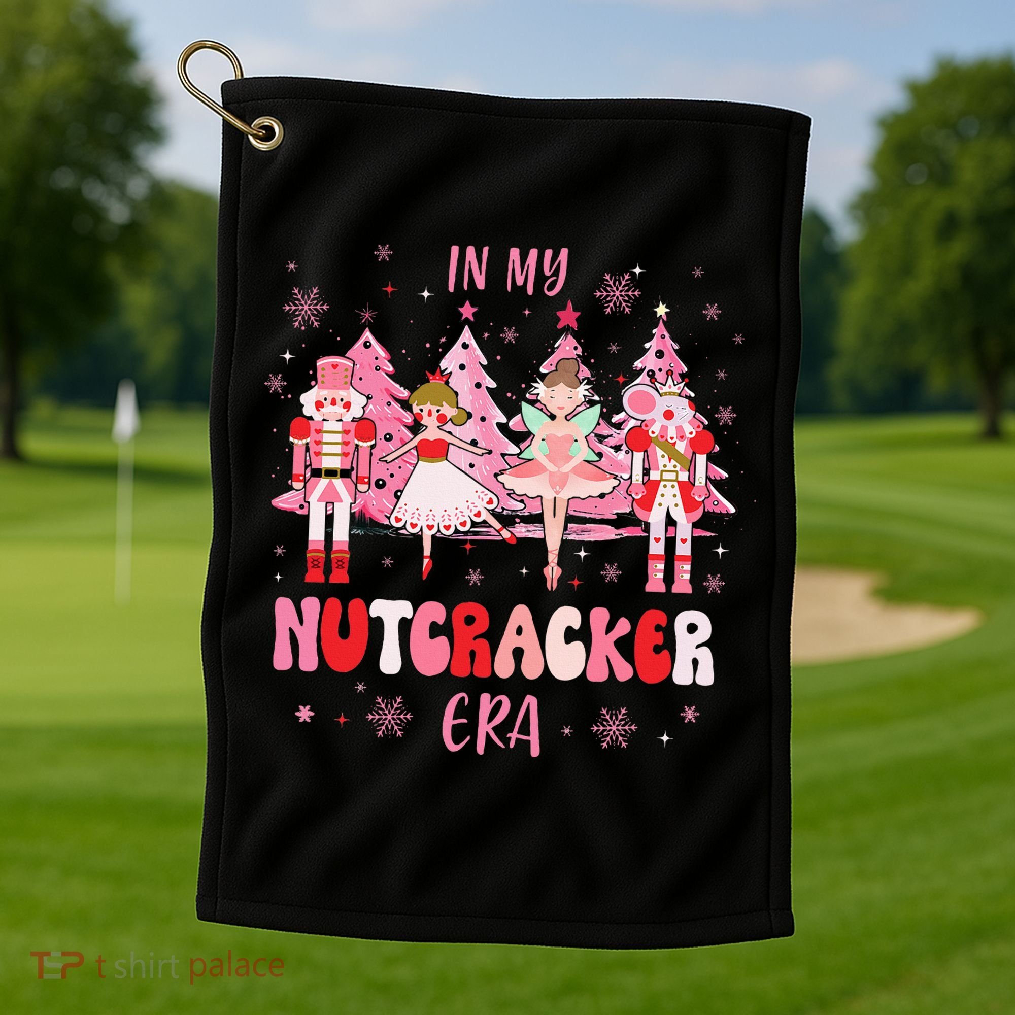 In My Nutcracker Era Christmas Nutcracker Ballet Festive Golf Towel