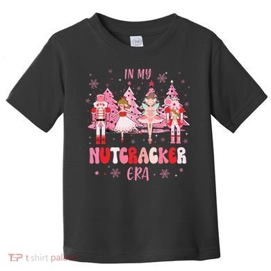 In My Nutcracker Era Christmas Nutcracker Ballet Festive Toddler T-Shirt