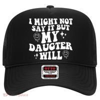I Might Not Say It But My Daughter Will Hat thumb 0