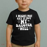 I Might Not Say It But My Daughter Will Toddler T-Shirt thumb 2
