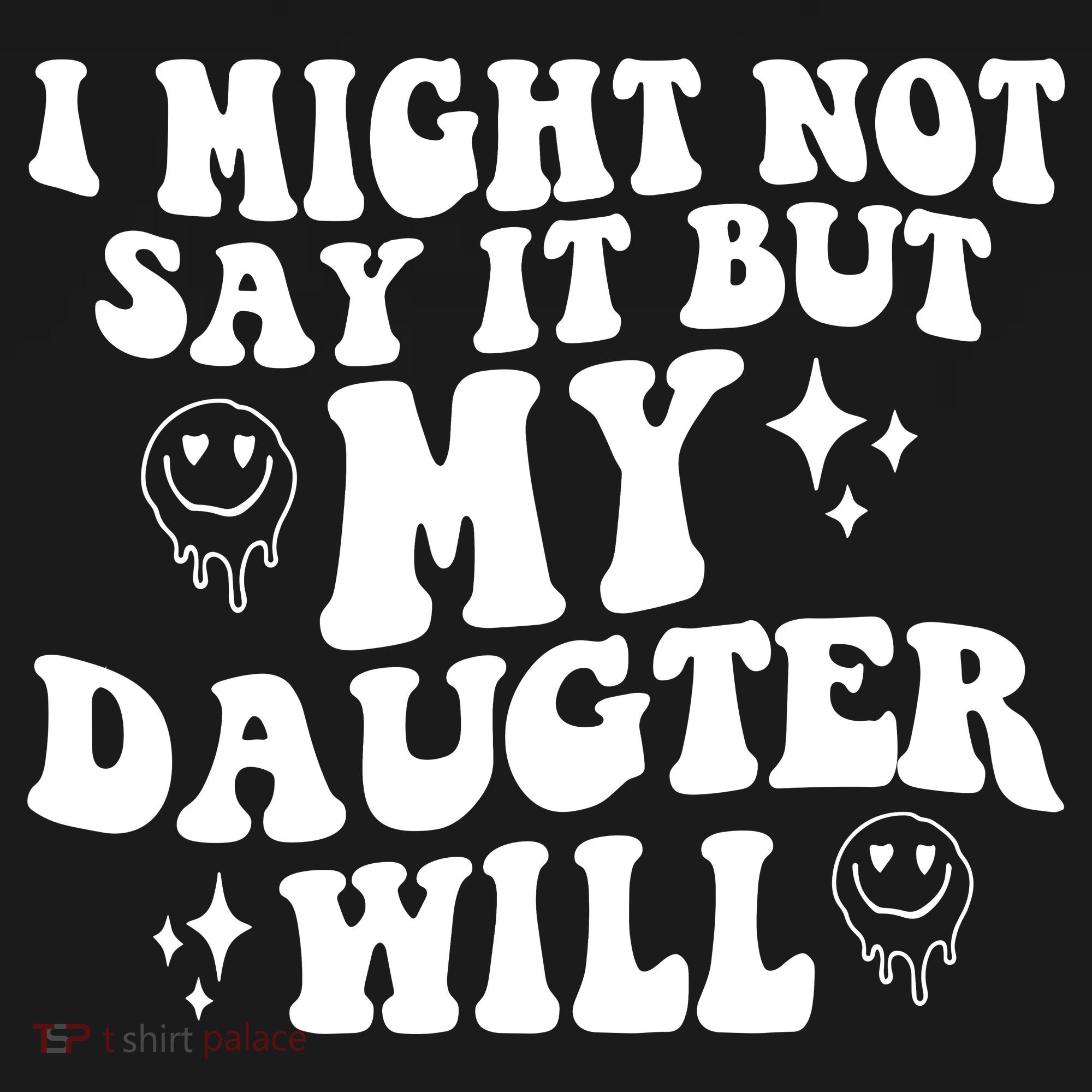 I Might Not Say It But My Daughter Will Tote Bag