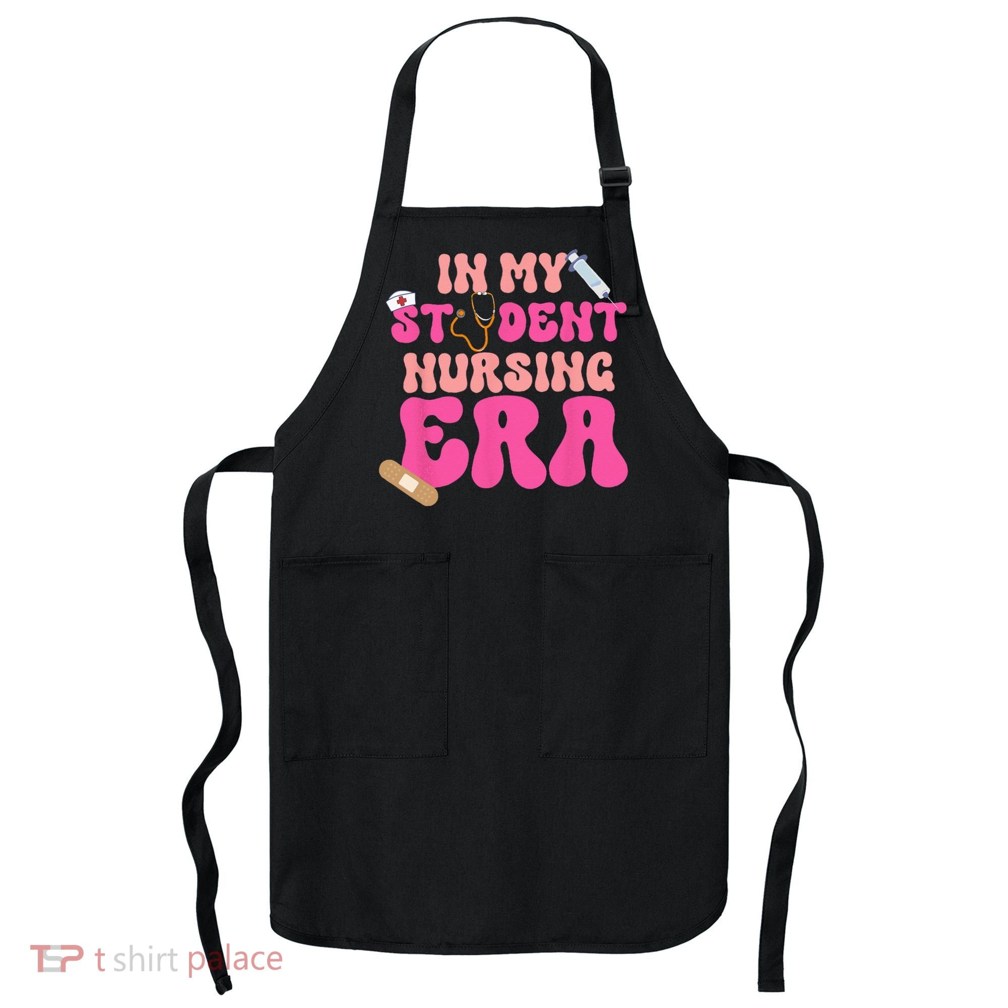 In My Nursing Student Era Product Apron