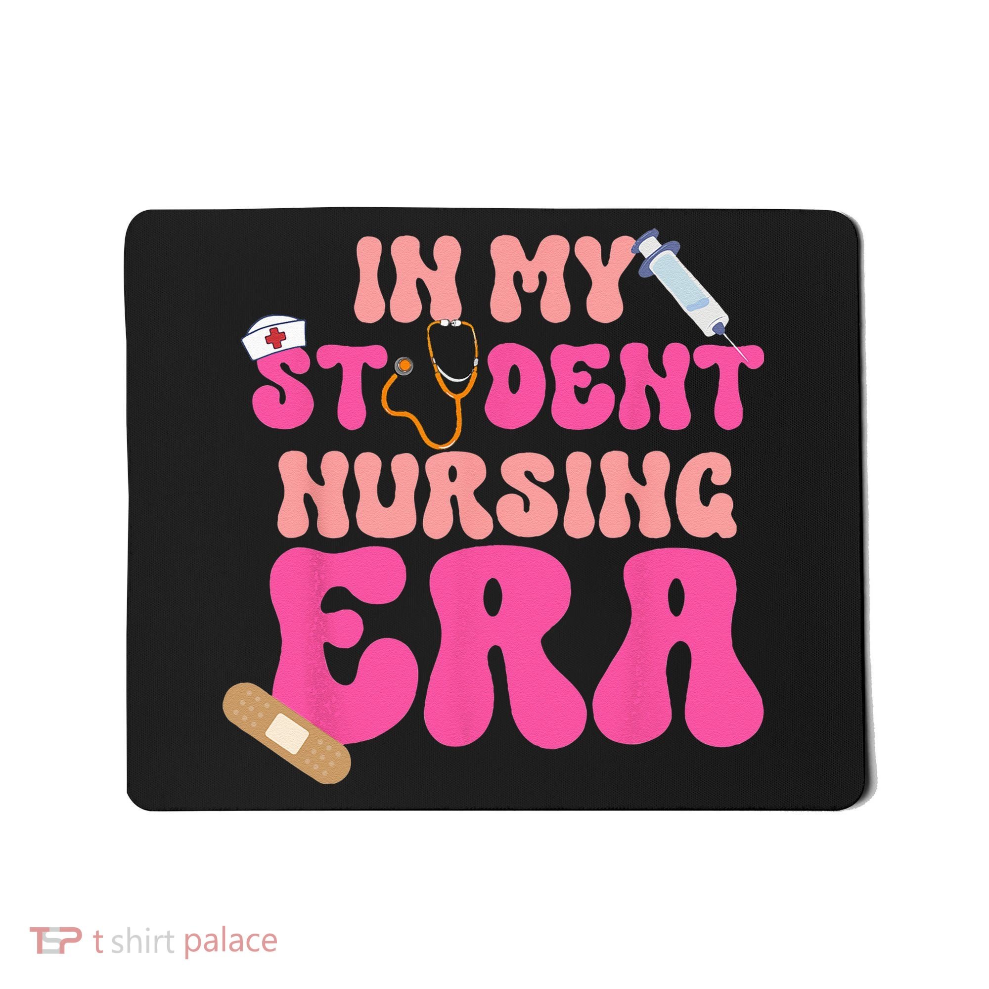 In My Nursing Student Era Product Mousepad