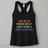 I May Not Be Perfect But At Least IM Not A Trump Supporter Women's Tank Top thumb 3