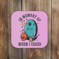 In Memory Of When I Cared Funny RIP Coaster thumb 0