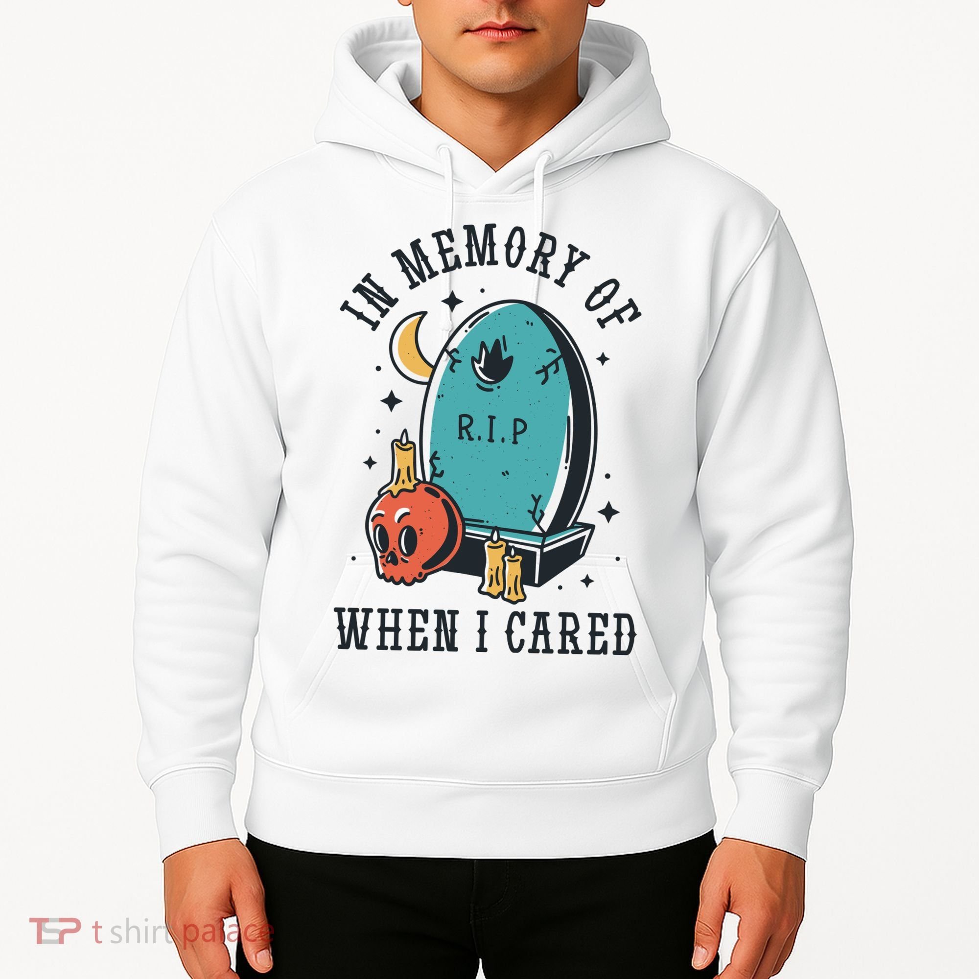 In Memory Of When I Cared Funny RIP Hoodie