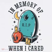 In Memory Of When I Cared Funny RIP Sweatshirt thumb 3