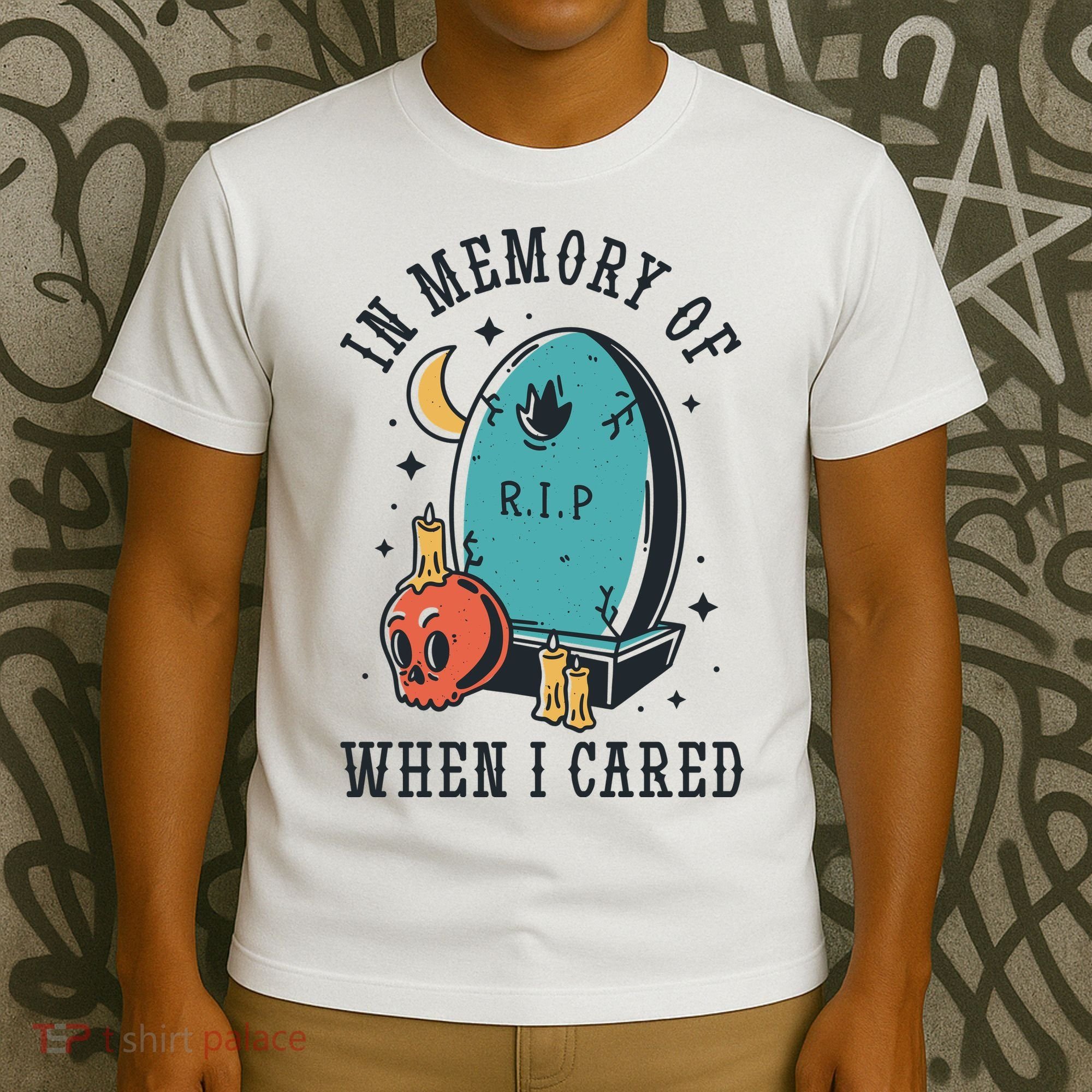 In Memory Of When I Cared Funny RIP T-Shirt