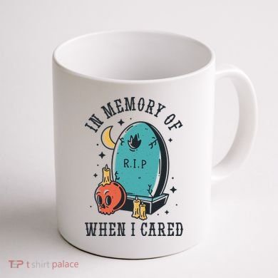 In Memory Of When I Cared Funny RIP Coffee Mug back